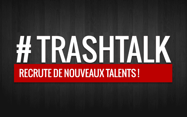 Recrutement TrashTalk