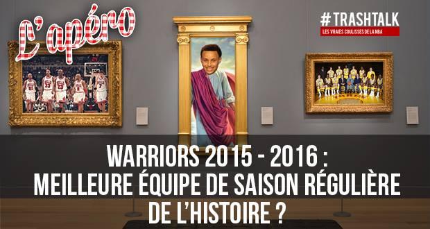 Apéro TrashTalk - Warriors meilleure saison régulière histoire