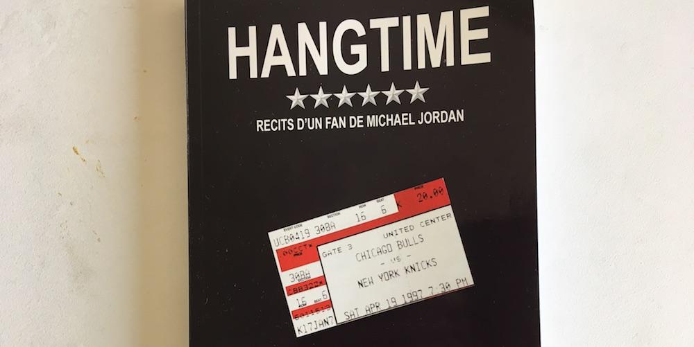 Hangtime Récits d'un fan de Michael Jordan