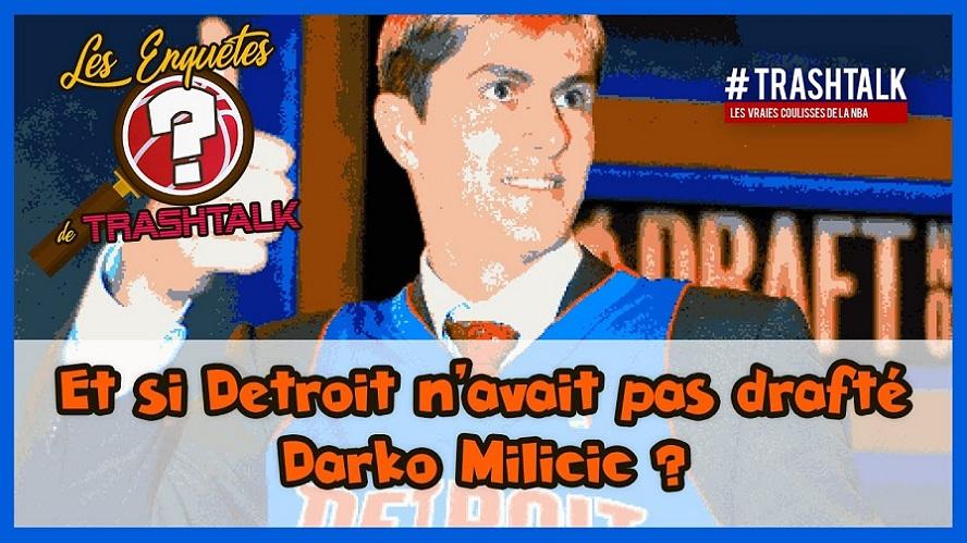 Darko Milicic - Enquêtes TrashTalk